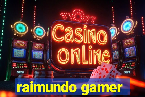 raimundo gamer